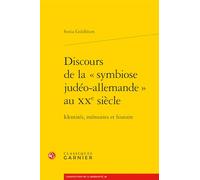Discours de la symbiose judéo-allemande au xxe siècle - identités, mémoires: IDENTITÉS, MÉMOIRES ET HISTOIRE