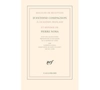 Discours de réception d’Antoine Compagnon à l’Académie française et réponse de Pierre Nora: Suivi des allocutions prononcées à l’occasion de la remise ... Maryvonne de Saint Pulgent et Michel Zink