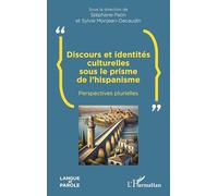 Discours et identités culturelles sous le prisme de l’hispanisme: Perspectives plurielles