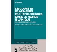 Discours Et Imaginaires Eschatologiques Dans Le Monde Islamique: Des Débuts de l'Islam À Nos Jours: 4