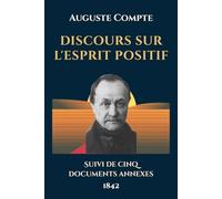 DISCOURS SUR L'ESPRIT POSITIF: Suivi de cinq documents annexes