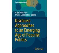 Discourse Approaches to an Emerging Age of Populist Politics