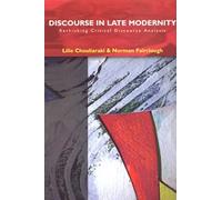 Discourse in Late Modernity: Rethinking Critical Discourse Analysis
