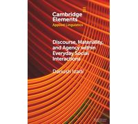 Discourse, Materiality, and Agency within Everyday Social Interactions