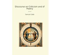 Discourse on Criticism and of Poetry
