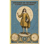 Discourse on The Method: & Other Curated Works Deluxe Edition