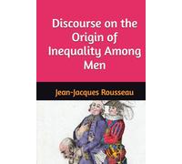 Discourse on the Origin of Inequality Among Men