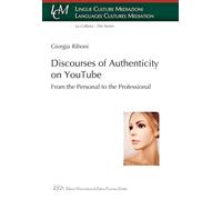 Discourses of authenticity on YouTube. From the personal to the professional