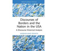 Discourses of Borders and the Nation in the USA: A Discourse-Historical Analysis