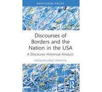 Discourses of Borders and the Nation in the USA: A Discourse-Historical Analysis