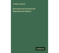 Discourses on Practical and Experimental Subjects