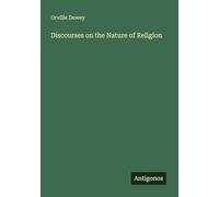 Discourses on the Nature of Religion