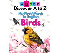 Discover A to Z: My First Words in English - BIRDS for kids age 1-3