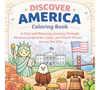 Discover America Coloring Book: A Cozy and Relaxing Journey Through Famous Landmarks, Cities, and Scenic Places Across the USA
