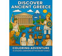 Discover Ancient Greece: Educational Coloring Book for Kids Ages 5-12: 20 Engaging Coloring Pages Featuring Greek Gods, Parthenon & Ancient Life - ... & Boosting Historical Knowledge For Children