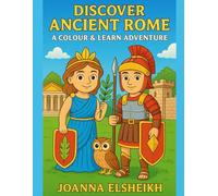 Discover Ancient Rome: A Colour & Learn Adventure!