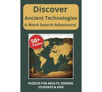 Discover Ancient Technologies: Word Searches with Easy to Read Print about Ancient Technologies, inventions from ancient civilizations and more! | 6x9 ... .. Gift for Vacations, Holidays, and Travel