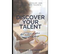 DISCOVER AND NURTURE YOUR TALENTS INTO A SUCCESSFUL BUSINESS: Let's Make The Talent Pay The Bills