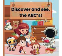 Discover and see, the ABCs!