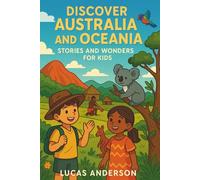 Discover Australia and Oceania: Stories and Wonders for Kids