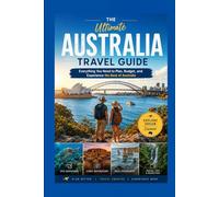 Discover Australia Travel Guide 2026: Your Complete Guide to Planning Exploring and Experiencing Australia Like a Pro