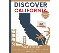 Discover California Puzzle: The Ultimate State Puzzle Book: 100 Pages of Word Searches, Crosswords, and Brain Teasers | Learn California History, Geography, Culture & More | Perfect for All Ages