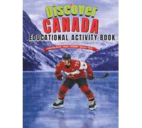 Discover Canada Coloring Book for Kids: Educational Activity Book with Maps, Wildlife, Sports & Quiz
