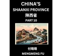 Discover China's Shaanxi Province (Part 10)- Self-learn Chinese Characters, Words, Phrases with Chinese Names, Surnames and Geography, Books for Kids, ... Understand Chinese Geographical Organization