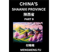 Discover China's Shaanxi Province (Part 9)- Self-learn Chinese Characters, Words, Phrases with Chinese Names, Surnames and Geography, Books for Kids, ... Understand Chinese Geographical Organization