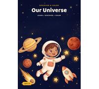 Discover & Color: Our Universe: Learn, Discover, Color: A Space Coloring & Activity Book for Kids Ages 5-8, with 24 Big Coloring Pages, True Facts, Mini-Missions, Quiz & Explorer Certificate