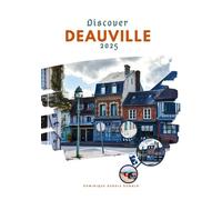 Discover Deauville 2025: A Guide to France’s Riviera of Glamour, Beaches, and Equestrian Charm