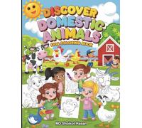 Discover Domestic Animals : My First Animal Coloring Book for Kids Ages 2 to 6 | Coloring Book for Toddlers and Preschool Kids | Premium Color: Fun, ... for Toddlers and Preschoolers (Ages 2-6)
