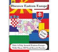 Discover Eastern Europe: Word Search, Over 600 Eastern European Countries, Cities, Tourist Attractions To Find 55 Puzzles A4 Size Large Print. Ideal ... For Teens, Adults, Seniors/Word Search/Puzzle