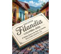 Discover Filandia, Colombia 2025-2026: A Hidden Jewel in the Heart of Colombia