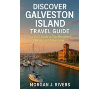 Discover Galveston Island Travel Guide: Your 2025 Guide to Top Attractions, Dining, and Adventures