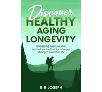 Discover Healthy Aging and Longevity