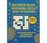 Discover Islam: crossword puzzles for everyone: 180 Large-Print Islamic Activity Crosswords across 40 themes. Quran, Hadith, Prophets, Festivals & more • Adult & senior friendly • 8.5″×11″.
