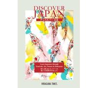 Discover Japan: Learn Japanese through Festivals, Art, Nature & Delicacies