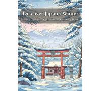 Discover Japan: Winter: Snowy Temples & Traditions Coloring Book