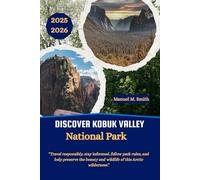 Discover Kobuk Valley National Park: “Travel responsibly, stay informed, follow park rules, and help preserve the beauty and wildlife of this Arctic wilderness.”