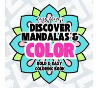 Discover Mandalas & Color: Bold & Easy Mandala Patterns for Adults & Kids Featuring Simple, Big & Soothing Designs for Stress Relief & Relaxation