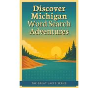 Discover Michigan Word Search Adventures: A Puzzle Journey Through Michigan’s Landmarks, Lakes, Cities & Hidden Gems