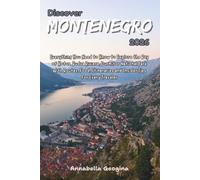 Discover Montenegro 2026: Everything You Need to Know to Explore the Bay of Kotor, Budva Riviera, Durmitor National Park With Routes, Food, Itineraries and Insider Tips for Every Traveler