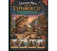 Discover More with an Explorer Cat: Curious Adventures for Cat Lovers and Nature Enthusiasts
