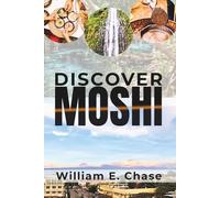 Discover Moshi: A Practical Guide to Kilimanjaro Escapes, Local Culture, and Unique Travel Experiences.