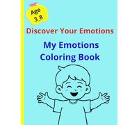 Discover My Emotions: My Emotions Coloring Book for kids 3 to 8 years