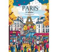 Discover Paris in autumn - coloring book: 50 detailed coloring pages with French flair: the Eiffel Tower, the Seine, street cafés, romantic scenes, ... golden autumn atmosphere of the City of Love.