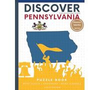 Discover Pennsylvania Puzzle: The Ultimate State Puzzle Book: 110 Pages of Word Searches, Crosswords, and Brain Teasers | Learn Pennsylvania History, Geography, Culture & More | Perfect for All Ages