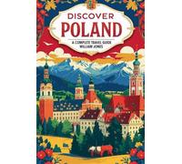 Discover Poland: A Complete Travel Guide