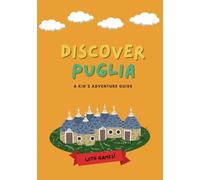 Discover Puglia: A Kid's Adventure Guide